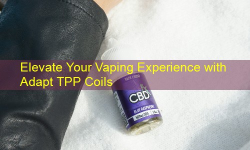 Elevate Your Vaping Experience with Adapt TPP Coils